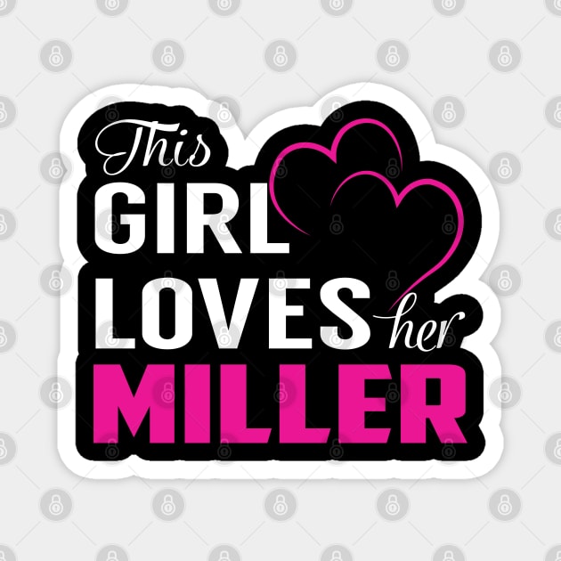 This Girl Loves Her MILLER Magnet by LueCairnsjw