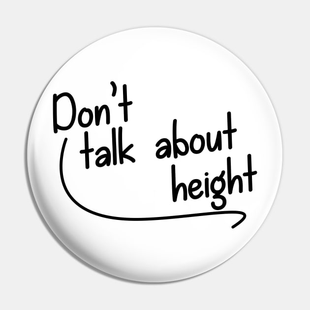 Don't Talk About Height Pin by giovanniiiii