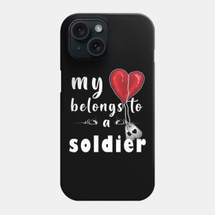 My Heart Belongs To A Soldier Phone Case