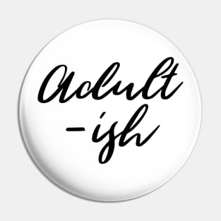 Adult-ish T-shirt Pin