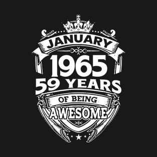 January 1965 59 Years Of Being Awesome 59th Birthday T-Shirt