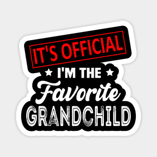 It's Official I'm The Favorite Grandchild ,Favorite Grandchild Magnet