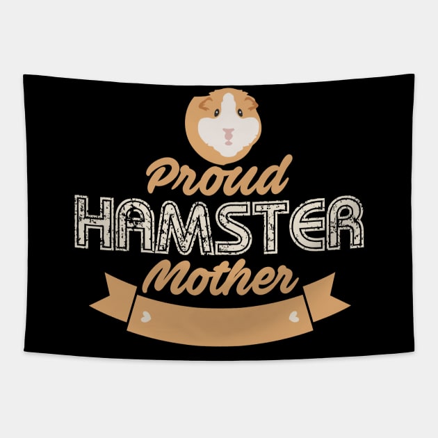 Proud Hamster Mother | Pet Rodent Mom Tapestry by DesignatedDesigner