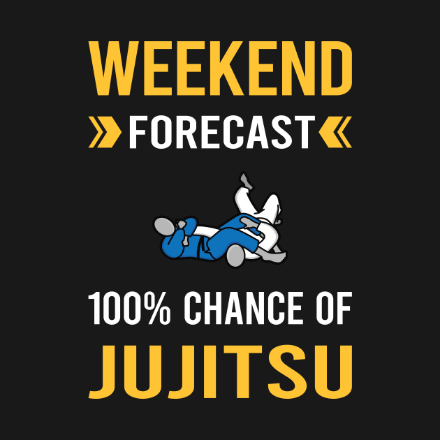 Weekend Forecast Jujitsu Ju Jitsu Jiujitsu Jiu Jitsu BJJ by Good Day