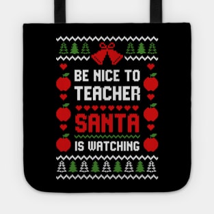 Be Nice To Teacher Santa Is Watching Tote