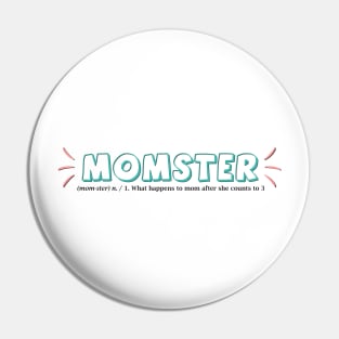 Momster funny definition - Happy Mothers Day Gift - Gift for mom Pin