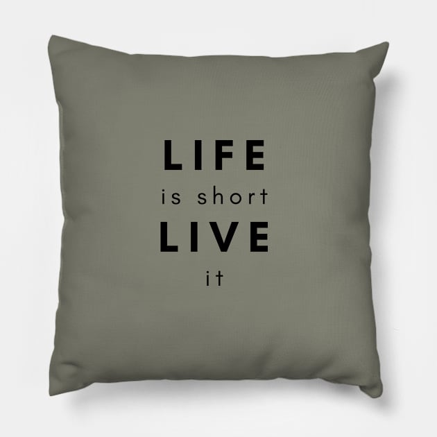 Statement #6: Life is Short, Live it Pillow by Chi Gallery