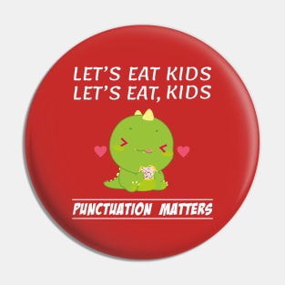 Funny Let's Eat Kids Punctuation Dinosaur Matters Grammar Pin