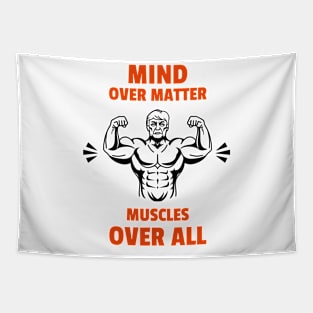 Mind Over Matter, Muscles Over All Tapestry