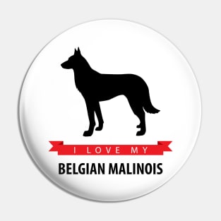 I Love My Belgian Malinois Pin