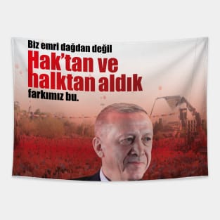 Recep Tayyip Erdogan - Biz emri dağdan değil, Hak’tan ve halktan aldık, farkımız bu. | Söz | Quote Tapestry