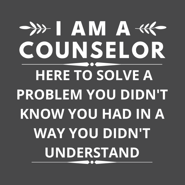 I am A Counselor here to solve a problem you didn't know you had by doctor ax