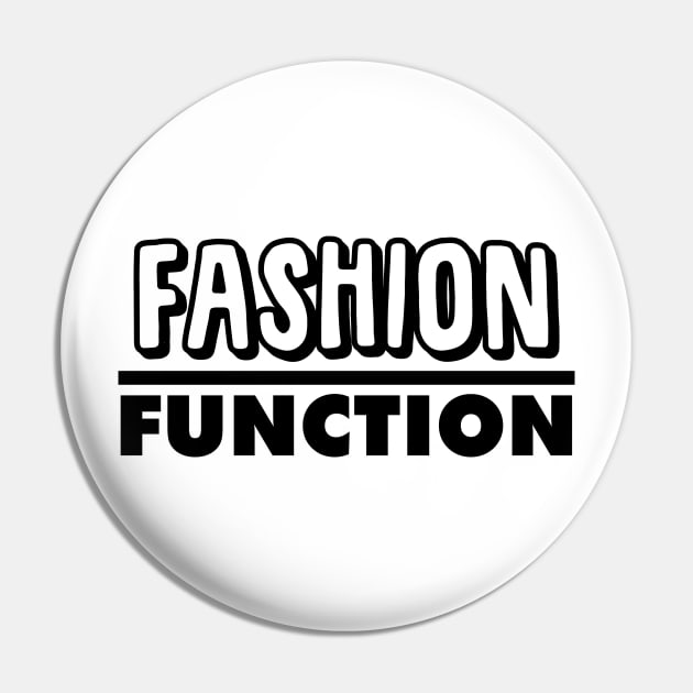 Fashion Over Function Pin by giovanniiiii