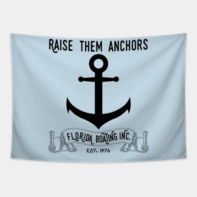 Florida Boating Raise them Anchors Tapestry by HighBrowDesigns