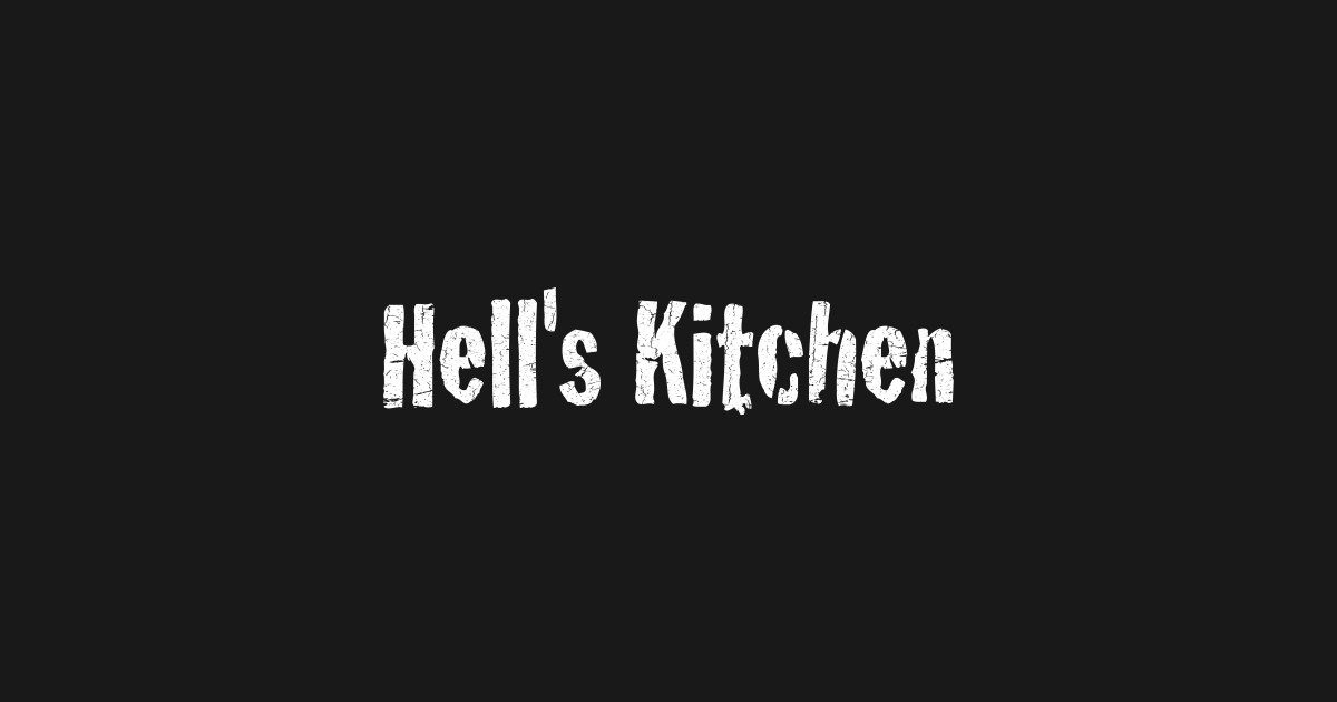 Hell's Kitchen Hells Kitchen TShirt TeePublic