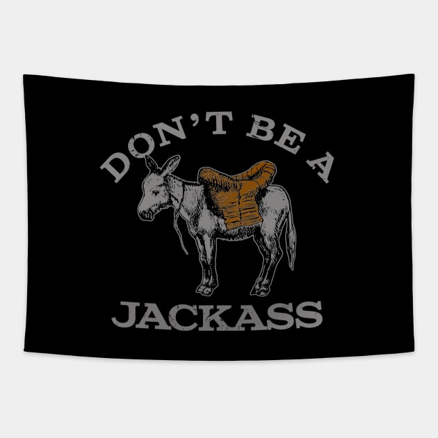 Don't Be A Jacka$$ Tapestry by PopCultureShirts