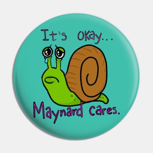 It’s okay....Maynard cares.... Pin