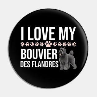 I Love My Bouvier Des Flandres Pin