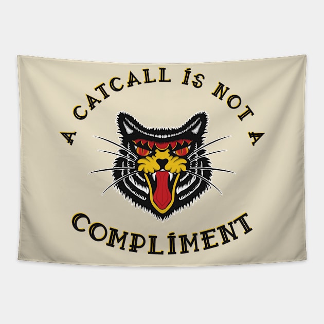 A Catcall Is Not A Compliment Anti-catcalling design Tapestry by secondskin