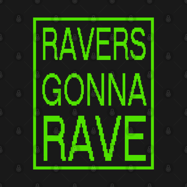 RAVERS GONNA RAVE - original edm green fluo edition by BACK TO THE 90´S