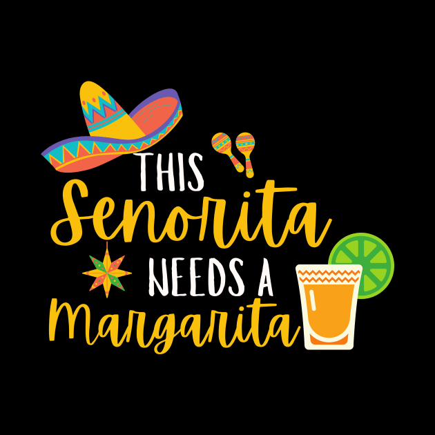 This Senorita Needs a Margarita - Cinco de Mayo by Ivanapcm