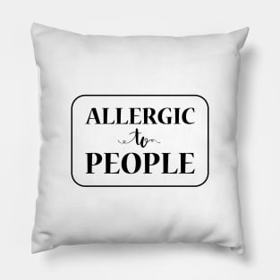 Allergic To People, Black Pillow