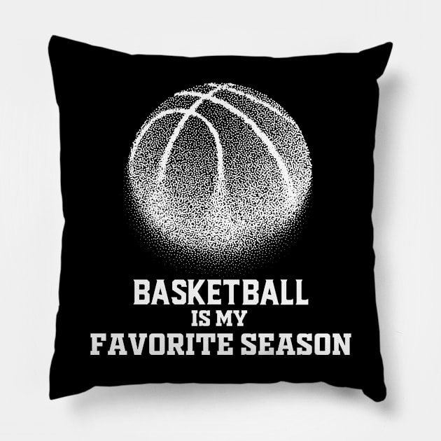 Basketball Is My Favorite Season Pillow by noppo