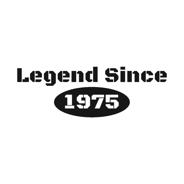 Legend Since 1975 by T_Shirts_One