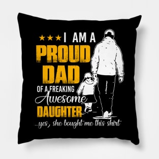 I Am A Proud Dad Of A Awesome Daughter She Bought Me This Pillow