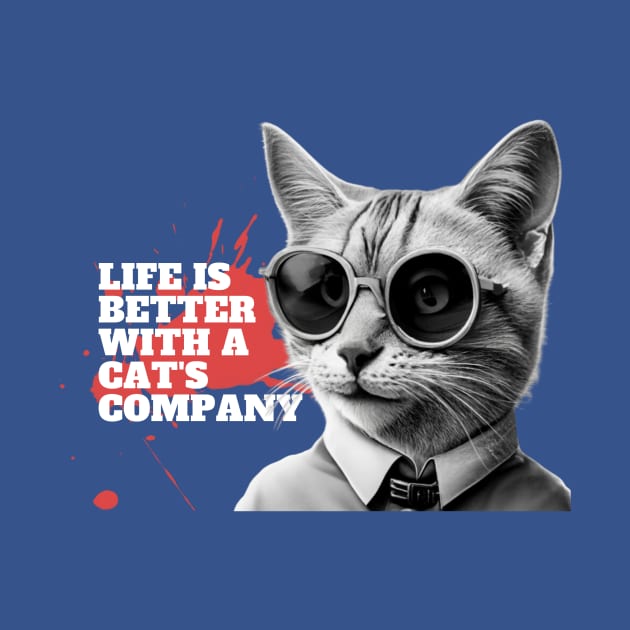 Life is better with a cat's company by Diverse4design