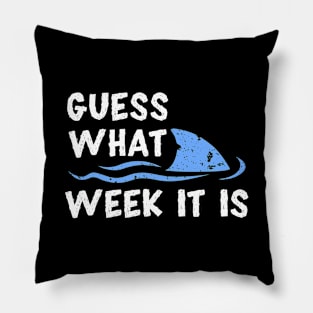 Guess What Week It Is Pillow