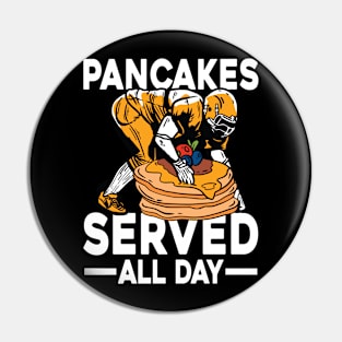 Pancakes Served All Day - Football Pin