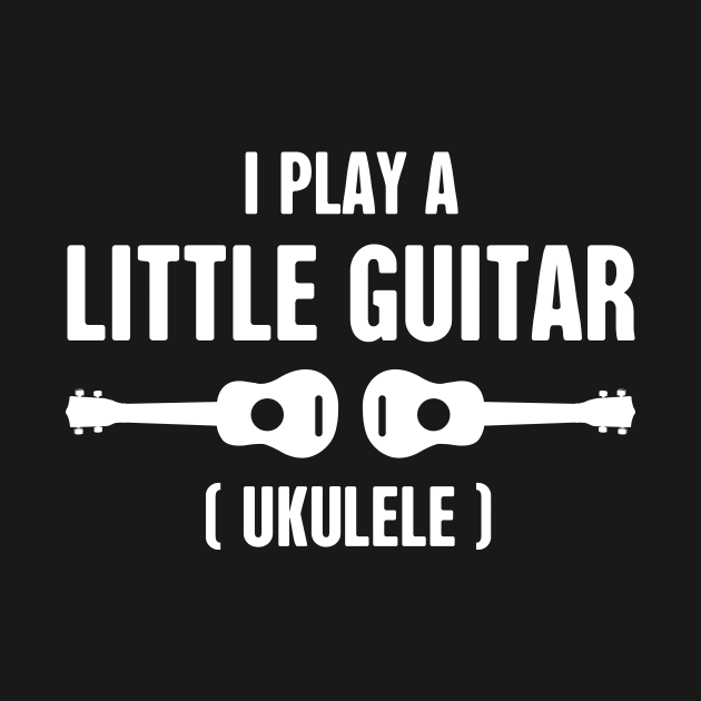 I Play A Little Guitar - Ukulele by Wizardmode