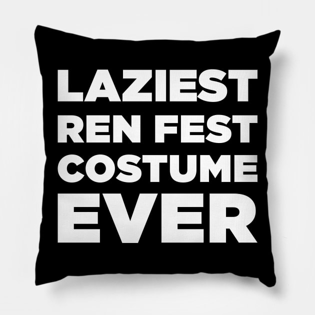 Laziest Ren Fest Costume Ever Pillow by MeatMan