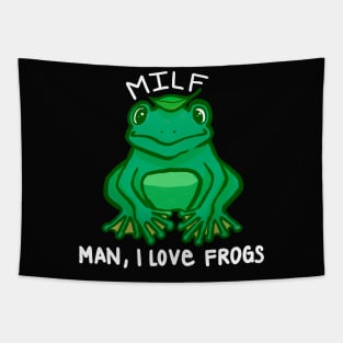 MILF Man I Love Frogs Tapestry