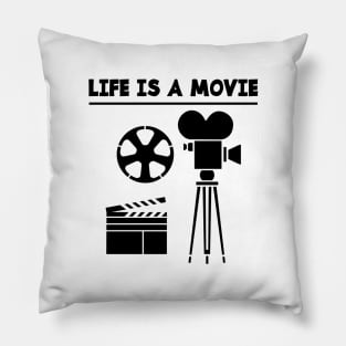 LIFE IS A MOVIE Pillow