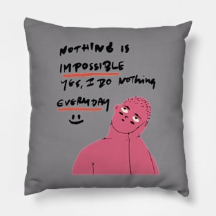 Nothing is Impossible Pillow