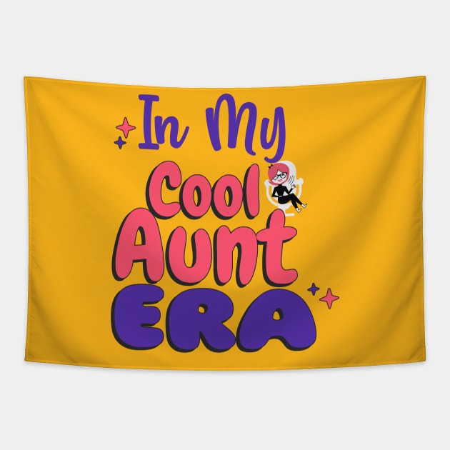 In My Cool Aunt Era Tapestry by 3nityONE