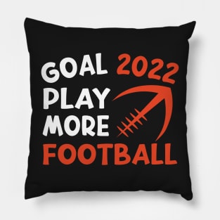 Goal 2022 Play More Football Funny American Quote Design Pillow