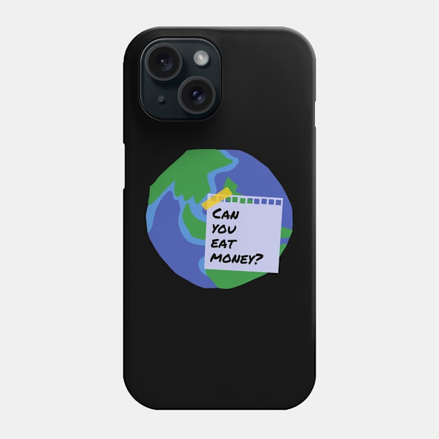 Eat Money Greta Thunberg Earth Shirt Save Our Planet Climate Change Shirt SOS Help Climate Strike Shirt Nature Future Natural Environment Cute Funny Gift Idea Phone Case by EpsilonEridani