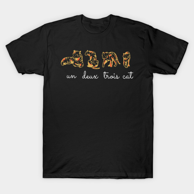 Un Deux Trois Cat French Joke Parody Tiger T Shirt Teepublic