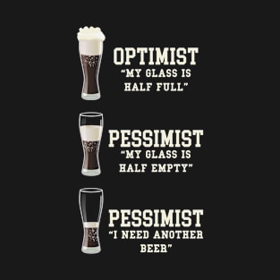 Optimist Pessimist Realist Beer T-Shirt