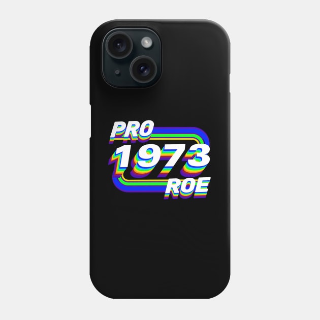 Pro Roe  1973 Phone Case by Luna Lovers