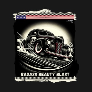 Badass Beauty - Vintage Classic American Muscle Car - Hot Rod and Rat Rod Rockabilly Retro Collection T-Shirt