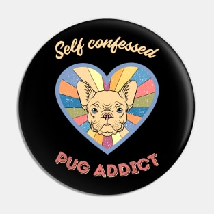 Self confessed pug addict - a retro vintage design Pin