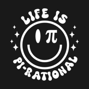 Life is Pi-rational Happy Pi Day Gifts T-Shirt