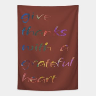 Give Thanks With A Grateful Heart - focus needed Tapestry