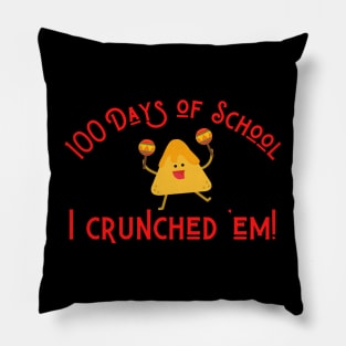 Funny Nachos 100 Days of School I Crunched 'Em! Pillow