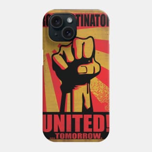 Procrastinators United! ...Tomorrow. Phone Case
