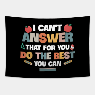 I Can't Answer That For You Do The Best You Can Tapestry